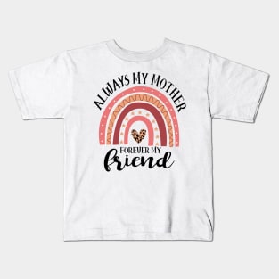 Mother Forever My Friend Kids T-Shirt